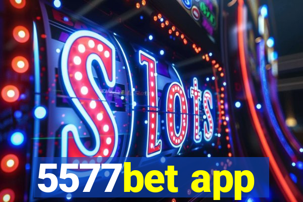 5577bet app